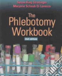 The Phlebotomy Workbook libro in lingua di Strasinger Susan King, Di Lorenzo Marjorie Schaub