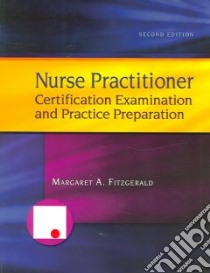 Nurse Practitioner Certification Examination And Practice Preparation libro in lingua di Fitzgerald Margaret A.