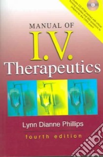 Manual Of I.V. Therapeutics libro in lingua di Phillips Lynn Dianne
