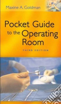 Pocket Guide to the Operating Room libro in lingua di Goldman Maxine A.