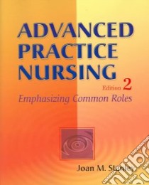 Advanced Practice Nursing libro in lingua di Stanley Joan M.