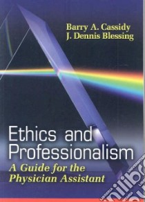 Ethics And Professionalism libro in lingua di Cassidy Barry Ph.D., Blessing J. Dennis