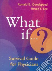 What If... libro in lingua di Goodspeed Ronald B. M.D., Lee Bruce Y. M.D.