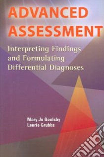 Advanced Assessment libro in lingua di Goolsby Mary Jo (EDT), Grubbs Laurie (EDT)