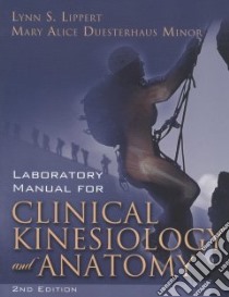 Laboratory Manual for Clinical Kinesiology and Anatomy libro in lingua di Lippert Lynn S., Minor Mary Alice Duesterhaus