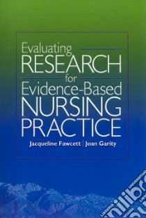 Evaluating Research for Evidence-Based Nursing Practice libro in lingua di Fawcett Jacqueline, Garity Joan (EDT)