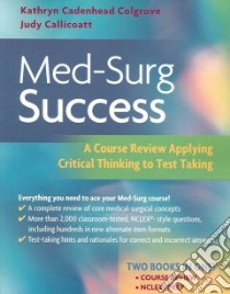 Med-surg Success libro in lingua di Colgrove Kathryn Cadenhead, Callicoatt Judy