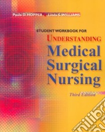 Understanding Medical Surgical Nursing libro in lingua di Hopper Paula D., Williams Linda S.