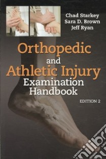 Orthopedic and Athletic Injury Examination Handbook libro in lingua di Starkey Chad, Brown Sara D., Ryan Jeffrey L.