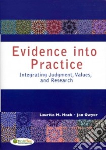 Evidence into Practice libro in lingua di Hack Laurita M. Ph.D., Gwyer Jan Ph.D.