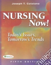 Nursing Now! libro in lingua di Catalano Joseph T.