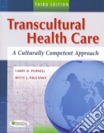 Transcultural Health Care libro in lingua di Purnell Larry D., Paulanka Betty J.