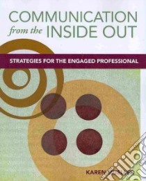 Communication from the Inside Out libro in lingua di Mueller Karen Ph.D.