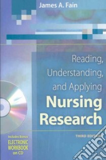 Reading, Understanding, and Applying Nursing Research libro in lingua di Fain James A.