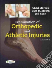 Examination of Orthopedic and Athletic Injuries/ Orthopedic and Athletic Injury Examination Handbook libro in lingua di Starkey Chad, Brown Sara D., Ryan Jeffrey L.