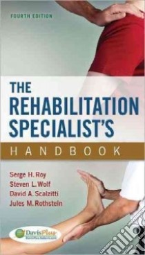 The Rehabilitation Specialist's Handbook libro in lingua di Roy Serge H., Wolf Steven L., Scalzitti David A.