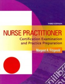 Nurse Practitioner Certification Examination and Practice Preparation libro in lingua di Fitzgerald Margaret A.