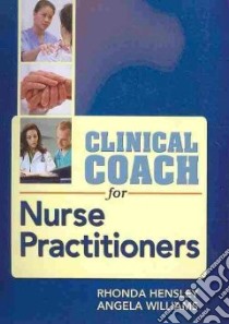 Clinical Coach for Nurse Practitioners libro in lingua di Hensley Rhonda, Williams Angela