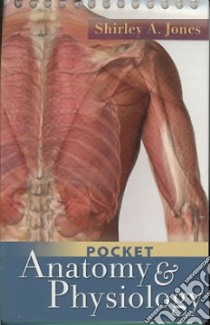 Pocket Anatomy & Physiology libro in lingua di Jones Shirley A.