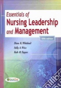 Essentials of Nursing Leadership and Management libro in lingua di Whitehead Diane K., Weiss Sally A., Tappen Ruth M.