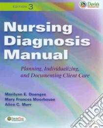 Nursing Diagnosis Manual libro in lingua di Doenges Marilynn E., Moorhouse Mary Frances, Murr Alice C.