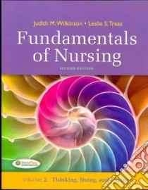 Fundamentals of Nursing libro in lingua di Wilkinson Judith M., Treas Leslie S. Ph.D. RN