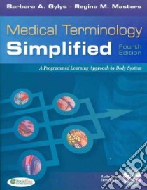 Medical Terminology Simplified/ Taber's Cyclopedic Medical Dictionary 21 Edition libro in lingua di Gylys Barbara A., Masters Regina M., Venes Donald (EDT)