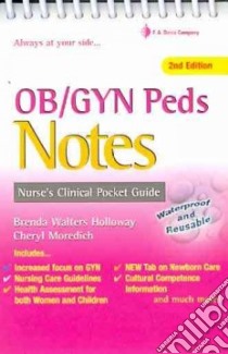 Ob/ Gyn Peds Notes..always at Your Side libro in lingua di Holloway Brenda Walters, Moredich Cheryl