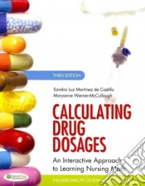 Calculating Drug Dosages libro in lingua di De Castillo Sandra Luz Martinez R.N., Werner-mccullough Maryanne R. N.