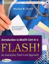 Introduction to Health Care in a Flash! libro in lingua di Turner Marilyn RN