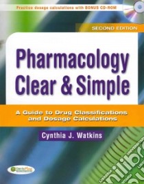 Pharmacology Clear & Simple libro in lingua di Watkins Cynthia J. RN