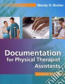 Documentation for Physical Therapist Assistants libro in lingua di Bircher Wendy D.