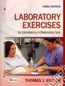 Laboratory Exercises for Competency in Respiratory Care libro in lingua di Butler Thomas J.
