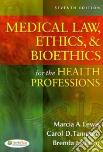Medical Law, Ethics, & Bioethics for the Health Professions libro in lingua di Lewis Marcia A., Tamparo Carol D., Tatro Brenda M.