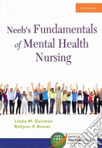Neeb's Fundamentals of Mental Health Nursing libro in lingua di Gorman Linda M. R.N., Anwar Robynn F.
