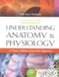 Understanding Anatomy & Physiology libro in lingua di Thompson Gale Sloan RN