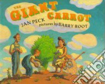 The Giant Carrot libro in lingua di Peck Jan, Root Barry (ILT)