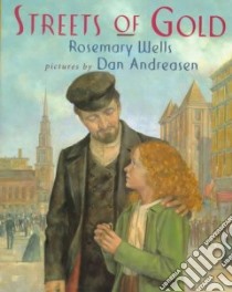 Streets of Gold libro in lingua di Wells Rosemary, Andreasen Dan (ILT), Antin Mary
