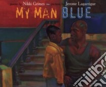 My Man Blue libro in lingua di Grimes Nikki, Lagarrigue Jerome (ILT)