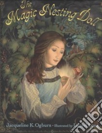 The Magic Nesting Doll libro in lingua di Ogburn Jacqueline K., Long Laurel (ILT)