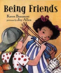 Being Friends libro in lingua di Beaumont Karen, Allen Joy (ILT)