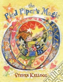 The Pied Pipers Magic libro in lingua di Kellogg Steven