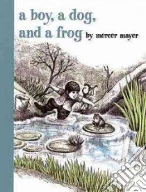 A Boy, a Dog, and a Frog libro in lingua di Mayer Mercer