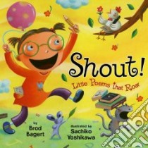 Shout! libro in lingua di Bagert Brod, Yoshikawa Sachiko (ILT)