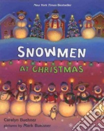 Snowmen at Christmas libro in lingua di Buehner Caralyn, Buehner Mark (ILT)
