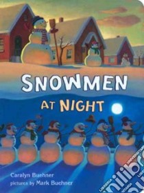 Snowmen at Night libro in lingua di Buehner Caralyn, Buehner Mark (ILT)