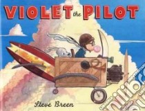 Violet the Pilot libro in lingua di Breen Steve