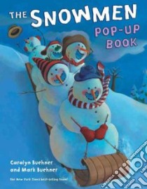 Snowmen Pop-up Book libro in lingua di Buehner Caralyn, Buehner Mark