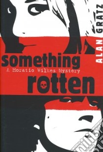 Something Rotten libro in lingua di Gratz Alan M.