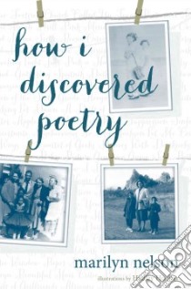 How I Discovered Poetry libro in lingua di Nelson Marilyn, Hooper Hadley (ILT)